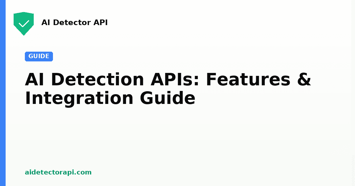 AI Detection APIs: Features & Integration Guide