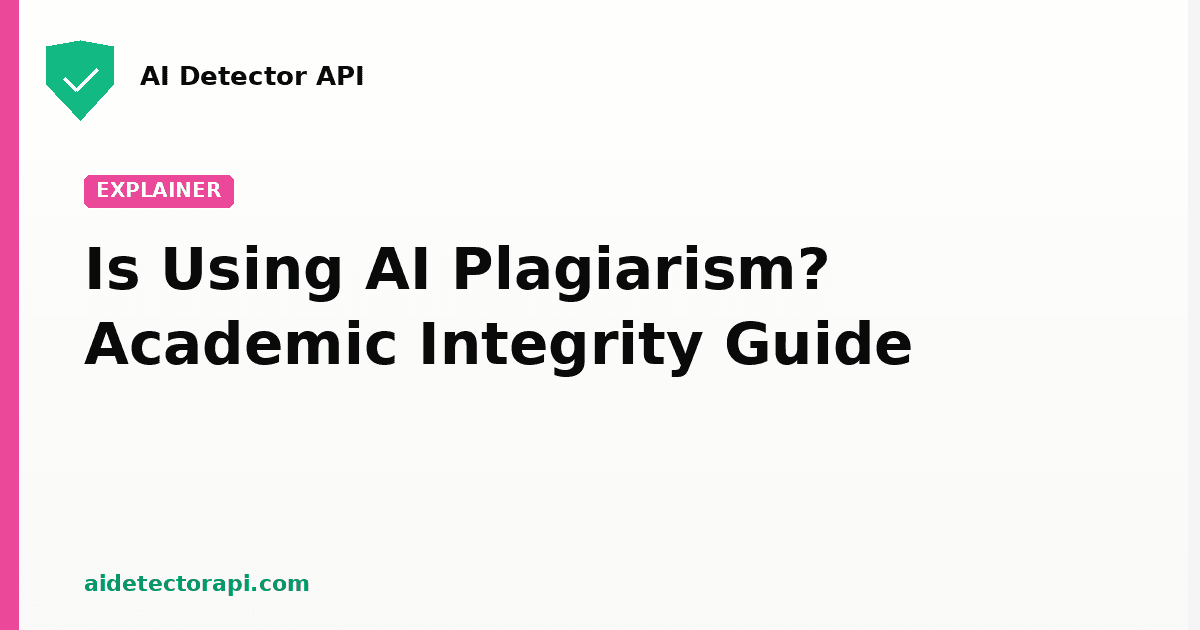 Is Using AI Plagiarism? Academic Integrity Guide